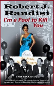 Cover of: Im A Fool To Kill You A Rat Pack Mystery