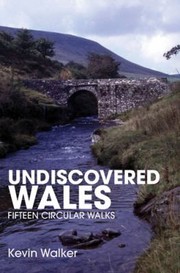 Cover of: Undiscovered Wales: Fifteen Circular Walks