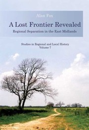 Cover of: A Lost Frontier Revealed Regional Separation In The East Midlands