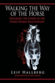 Cover of: Walking The Way Of The Horse Exploring The Power Of The Horsehuman Relationship