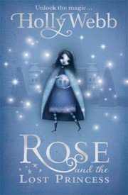 Cover of: Rose And The Lost Princess by 