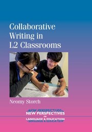 Collaborative Writing In L2 Classrooms by Neomy Storch