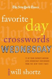 Cover of: The New York Times Favorite Day Crosswords Wednesday 75 Of Your Favorite Medium Wednesday Crosswords From The New York Times