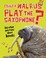 Cover of: COULD A WALRUS PLAY THE SAXOPHONE  OTHE
