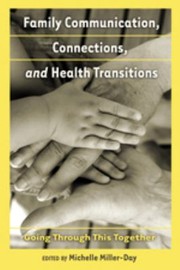 Cover of: Family Communication Connections And Health Transitions Going Through This Together by 