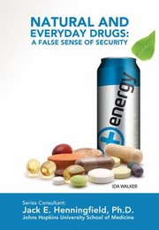 Cover of: Natural And Everyday Drugs A False Sense Of Security