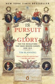 Cover of: The Pursuit Of Glory The Five Revolutions That Made Modern Europe 16481815