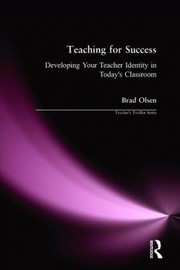 Cover of: Teaching For Success Developing Your Teacher Identity In Todays Classroom