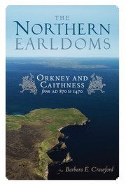 Cover of: The Northern Earldoms Orkney And Caithness From Ad 870 To 1470
