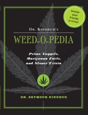 Cover of: Dr Kindbuds Weedopedia Primo Nuggets Of Marijuana Facts And Stoner Trivia