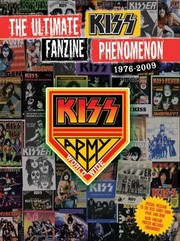 Cover of: The Ultimate Kiss Fanzine Phenomenon 19762009 Kiss Army World Wide