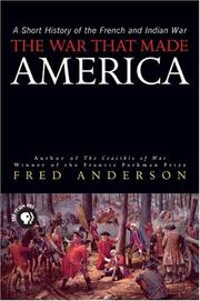 Cover of: The War That Made America: A Short History of the French and Indian War