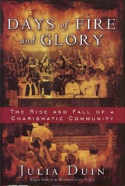 Cover of: Days Of Fire And Glory The Rise And Fall Of A Charismatic Community by 