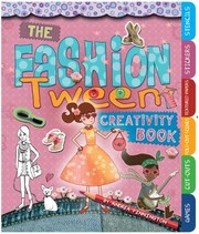 Cover of: The Fashion Tween Creativity Book Games Cutouts Foldout Scenes Textures Stickers And Stencils
