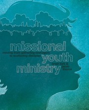 Cover of: Missional Youth Ministry Moving From Gathering Teenagers To Scattering Disciples