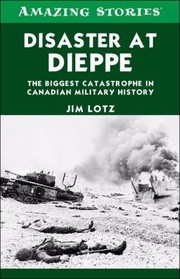 Cover of: Disaster At Dieppe The Biggest Catastrophe In Canadian Military History
