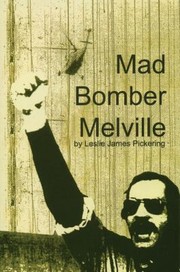 Mad Bomber Melville by Leslie James Pickering