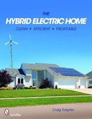 Cover of: The Hybrid Electric Home Clean Efficient Profitable by Craig Toepfer