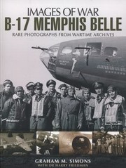 Cover of: B17 Memphis Belle Rare Photographs From Wartime Archives