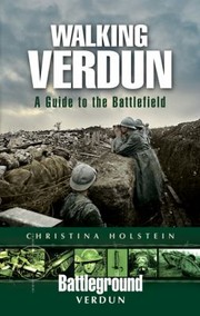 Cover of: Walking Verdun A Guide To The Battlefield by 