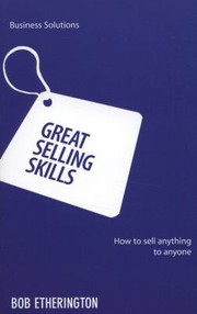 Cover of: Great Selling Skills How To Sell Anything To Anyone