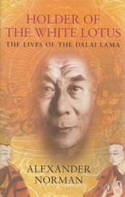 Cover of: Holder Of The White Lotus: The Lives Of The Dalai Lama