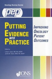 Cover of: Putting Evidence Into Practice Improving Oncology Patient Outcomes