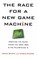 Cover of: The Race For A New Game Machine Creating The Chips Inside The Xbox 360 And The Playstation 3