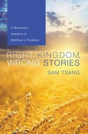 Cover of: Right Kingdom Wrong Stories A Backward Reading Of Matthews Parables