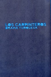 Cover of: Los Carpinteros Drama Turquesa