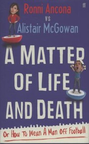 Cover of: A Matter Of Life And Death Or How To Wean Your Man Off Football