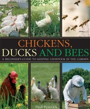 Cover of: Chickens Ducks And Bees A Beginners Guide To Keeping Livestock In The Garden