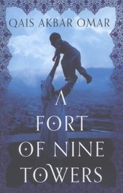 Cover of: A Fort Of Nine Towers by Qais Akbar Omar