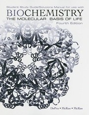 Cover of: Student Study Guidesolutions Manual For Use With Biochemistry The Molecular Basis Of Life Fourth Edition By Trudy Mckee And James R Mckee Patricia Depra Trudy Mckee James R Mckee