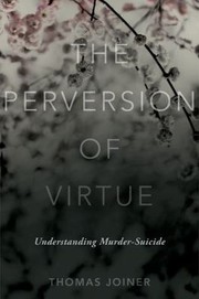 Cover of: The Perversion Of Virtue Understanding Murdersuicide