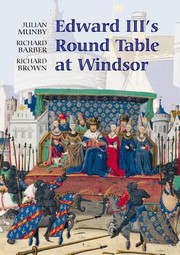 Cover of: Edward Iiis Round Table At Windsor The House Of The Round Table And The Windsor Festival Of 1344 by 