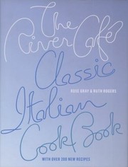 Cover of: The River Cafe Classic Italian Cookbook by 
