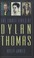 Cover of: The Three Lives Of Dylan Thomas