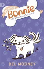 Cover of: Busy Dog Bonnie by Bel Mooney