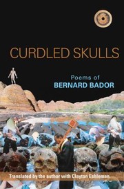 Cover of: Curdled Skulls Selected Poems Of Bernard Bador