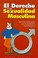 Cover of: El Derecho A La Sexualidad Masculina