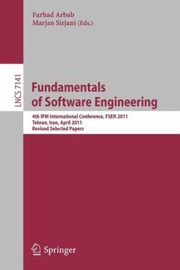 Cover of: Fundamentals Of Software Engineering 4th Ipm International Conference Fsen 2011 Tehran Iran April 2022 2011 Revised Selected Papers
