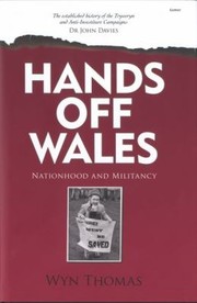 Cover of: Hands Off Wales Nationhood And Militancy by Wyn Thomas