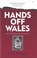 Cover of: Hands Off Wales Nationhood And Militancy