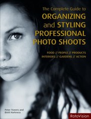 Cover of: The Complete Guide To Organizing And Styling Professional Photo Shoots