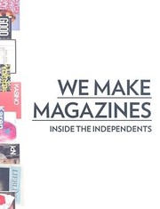 Cover of: We Make Magazines Inside The Independents