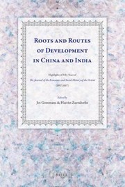 Cover of: Roots And Routes Of Development In China And India Highlights Of Fifty Years Of The Journal Of The Economic And Social History Of The Orient 19572007 by 