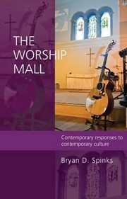 Cover of: The Worship Mall Contemporary Responses To Contemporary Culture