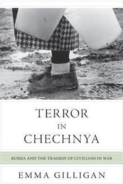 Cover of: Terror In Chechnya Russia And The Tragedy Of Civilians In War by 