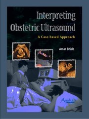 Cover of: Interpreting Obstetric Ultrasound A Casebased Approach